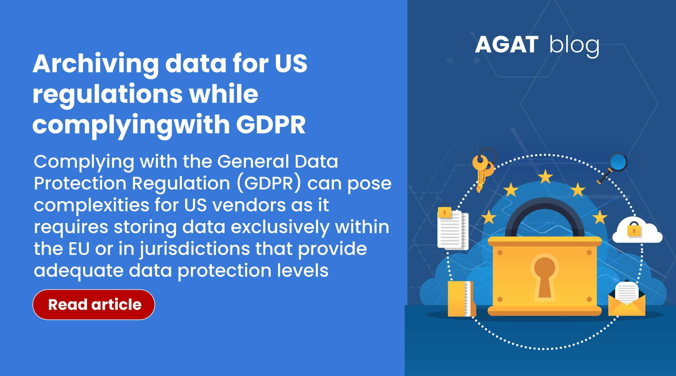 Archiving data for US regulations while complying with GDPR
